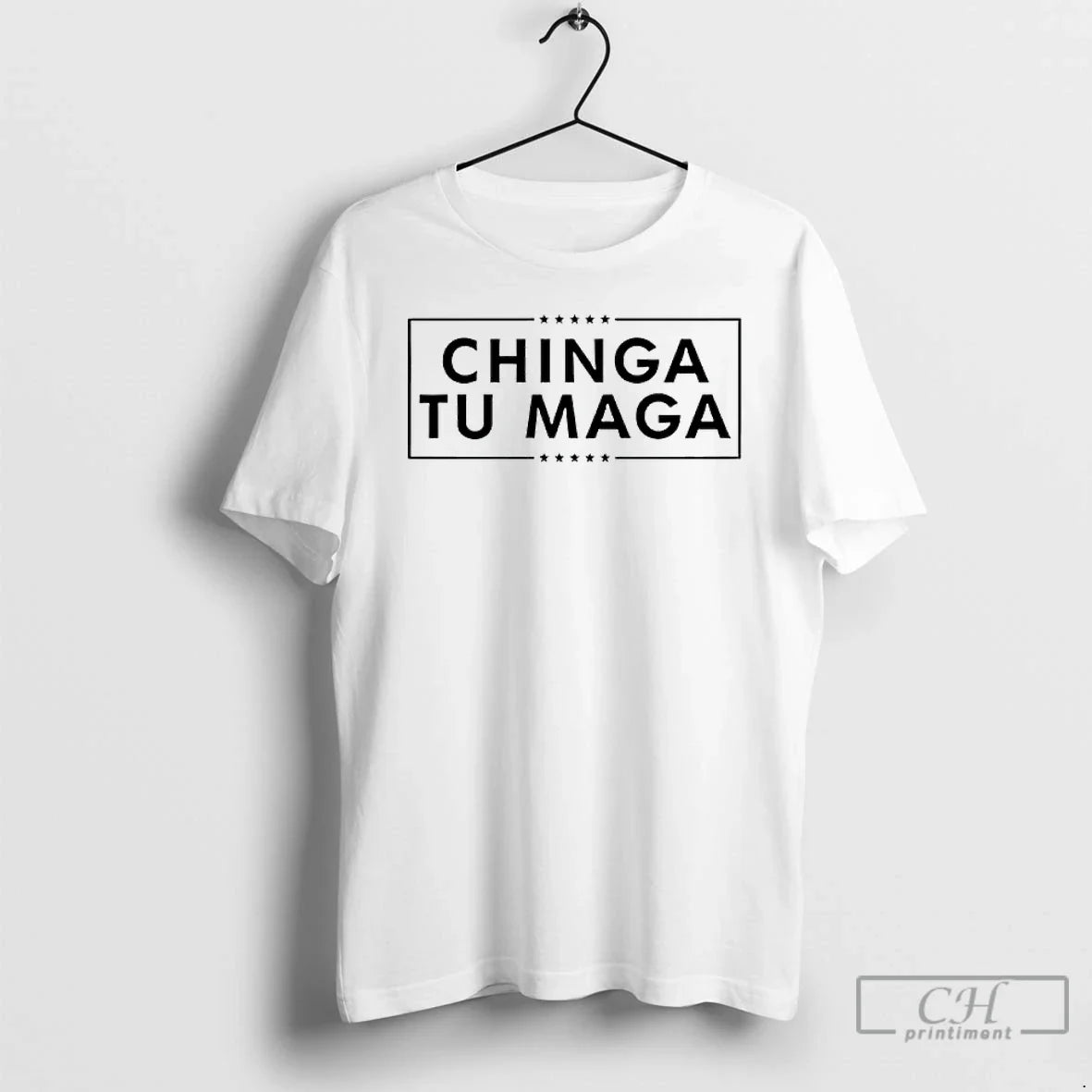 Premium Chinga Tu Maga T Shirts TShirt Classic Look