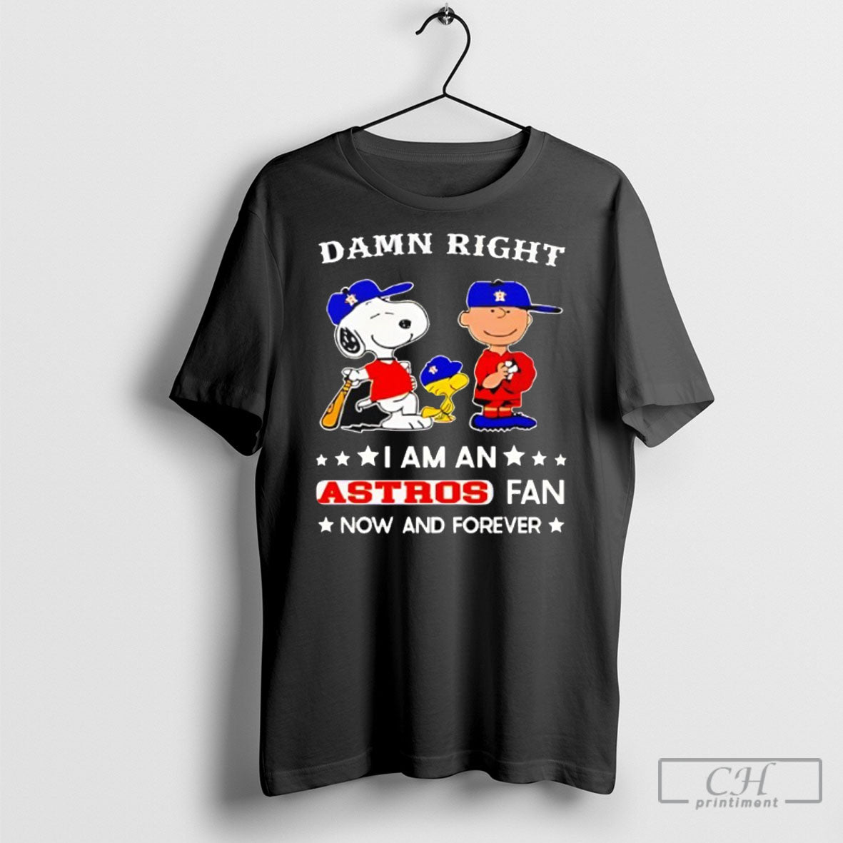 Pretty Damn Right I Am Astros Now And Forever Snoopy And Charlie