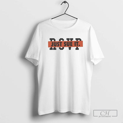 Rsvp Just Sue It Logo White Shirt Stylish Style