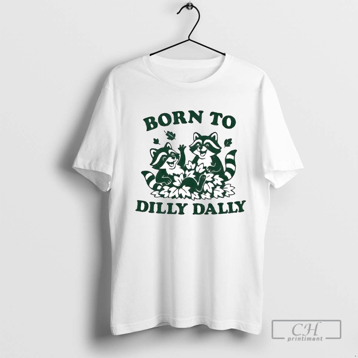 Raccoon Born To Dilly Dally Hoodie Elegant Gift
