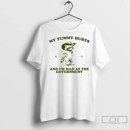 Raccoon My Tummy Hurts And Im Mad Government T Shirts Tee Unique