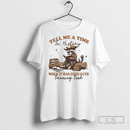 Raccoon Tell Me Time History When It Was Good Guys Banning Book
