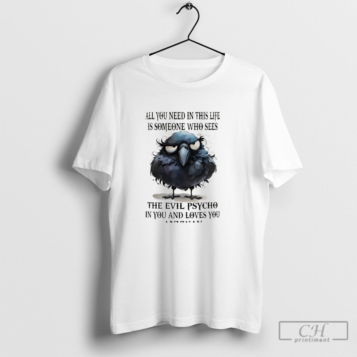 Raven All You Need This Life Is Someone Who Sees Devil Psycho TShirt