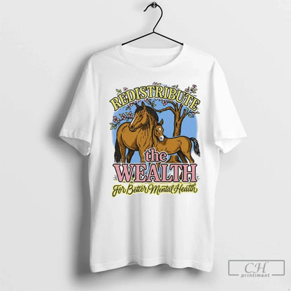Redistribute Wealth Better Mental Health Ladies Tee Unique Apparel