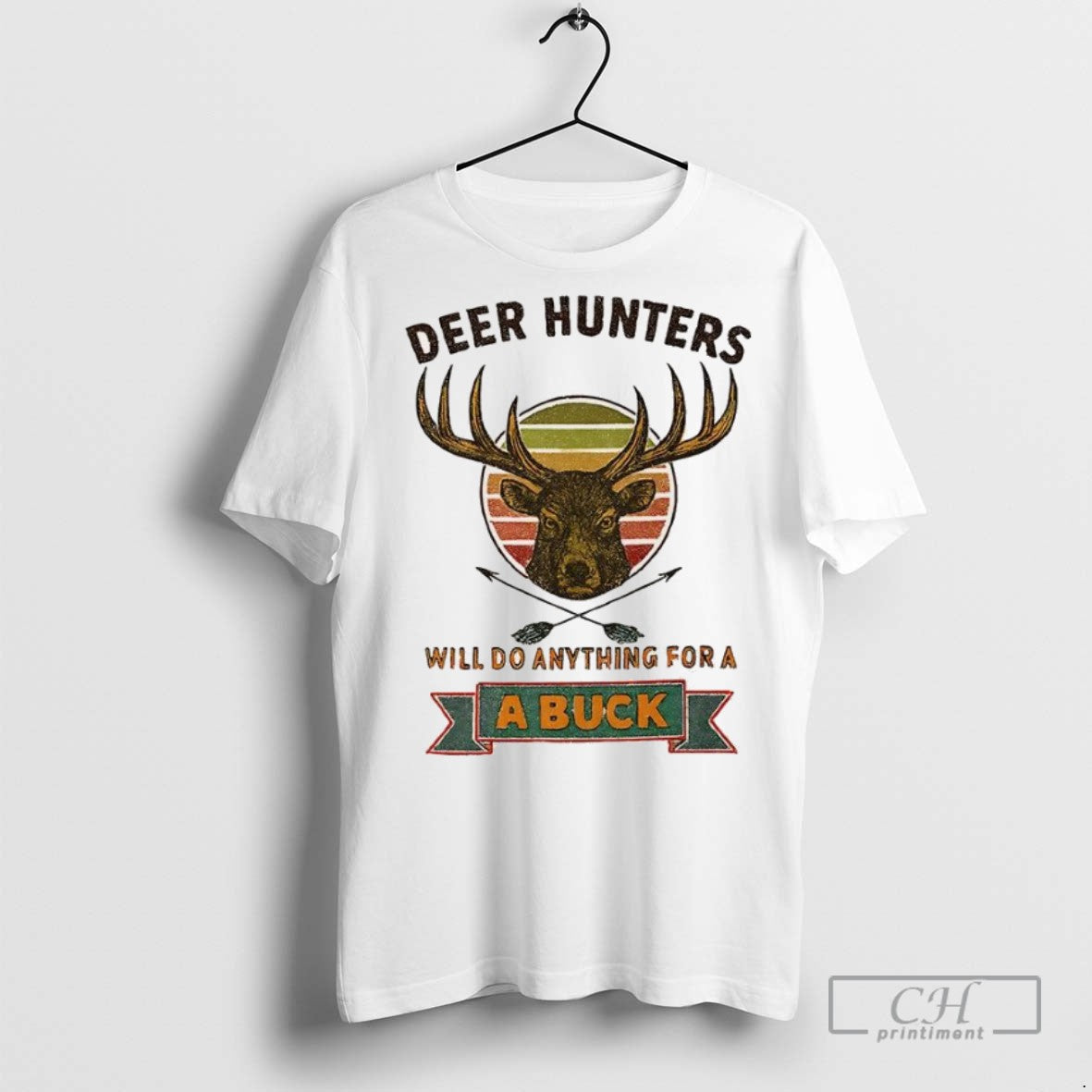 Rustic Deer Hunters Will Do Anything Buck T Shirts TShirt Trendy Style