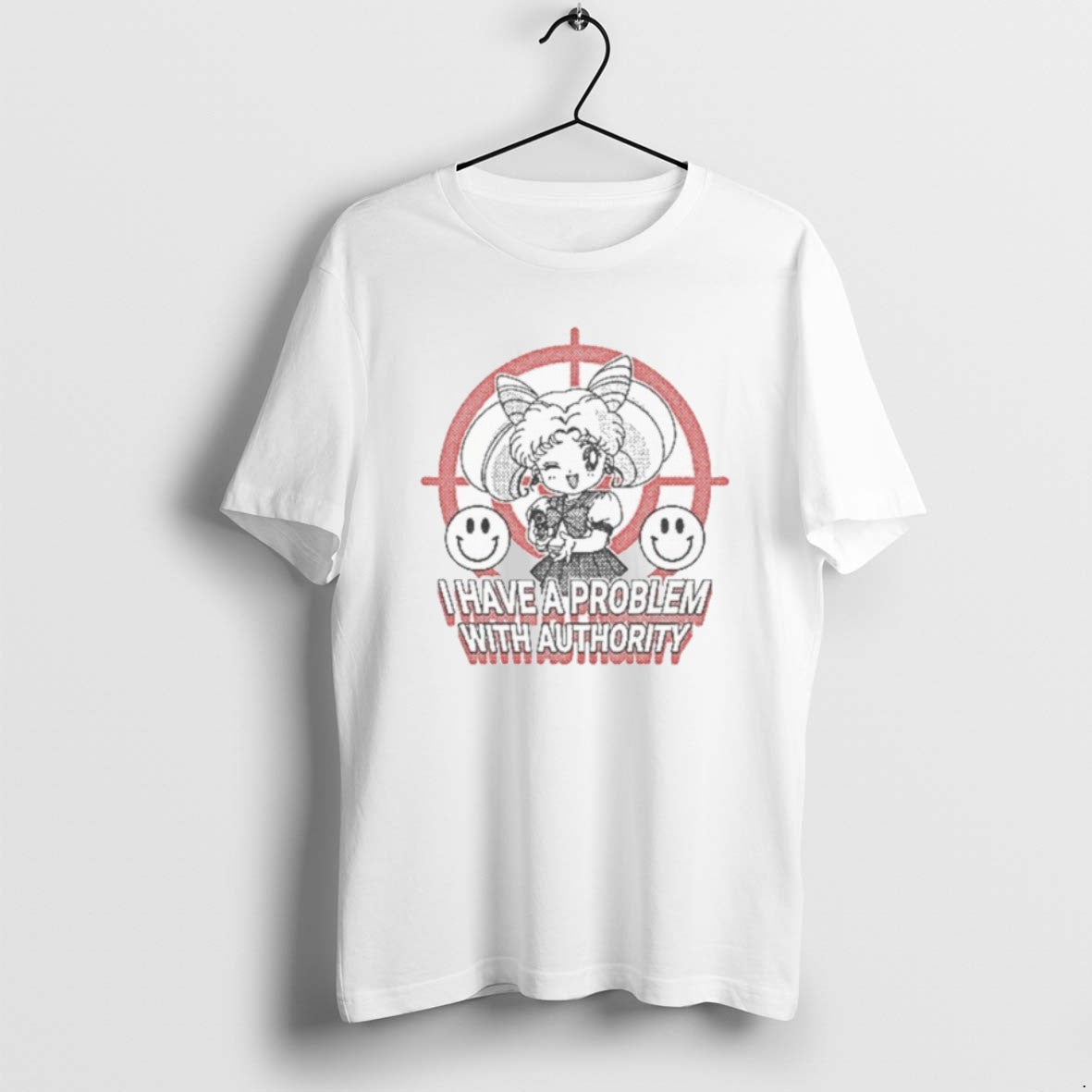 Sailor Moon I Have Problem Authority Smiley T Shirts Shirt Unique