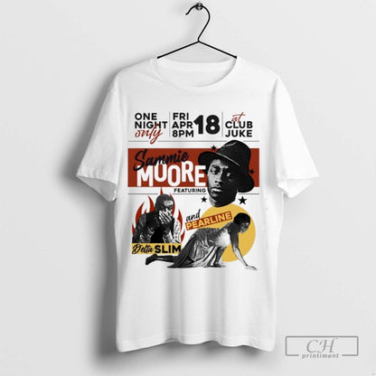 Sammie Moore One Night Only Featuring Detta Slim And Pearline Shirt