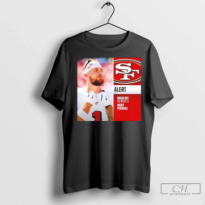 San Francisco 49Ers Ricky Pearsll Ruled Out Week 5 T Shirts Long