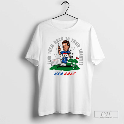 Send Them Back To Their Shanties Usa Golf Ryder Cup 2025 Cartoon T