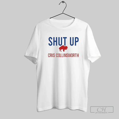 Shut Up Cris Collinsworth TShirt Trendy Collection