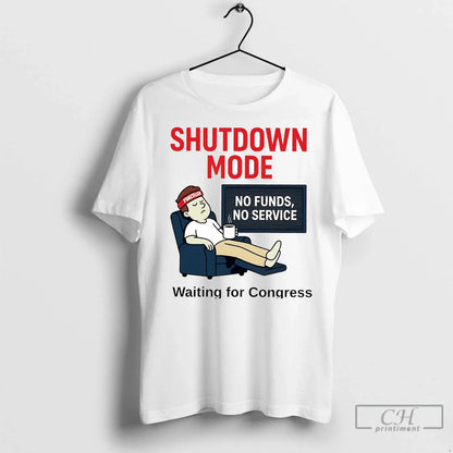 Shutdown Mode Waiting Congress T Shirts Hoodie Authentic Look