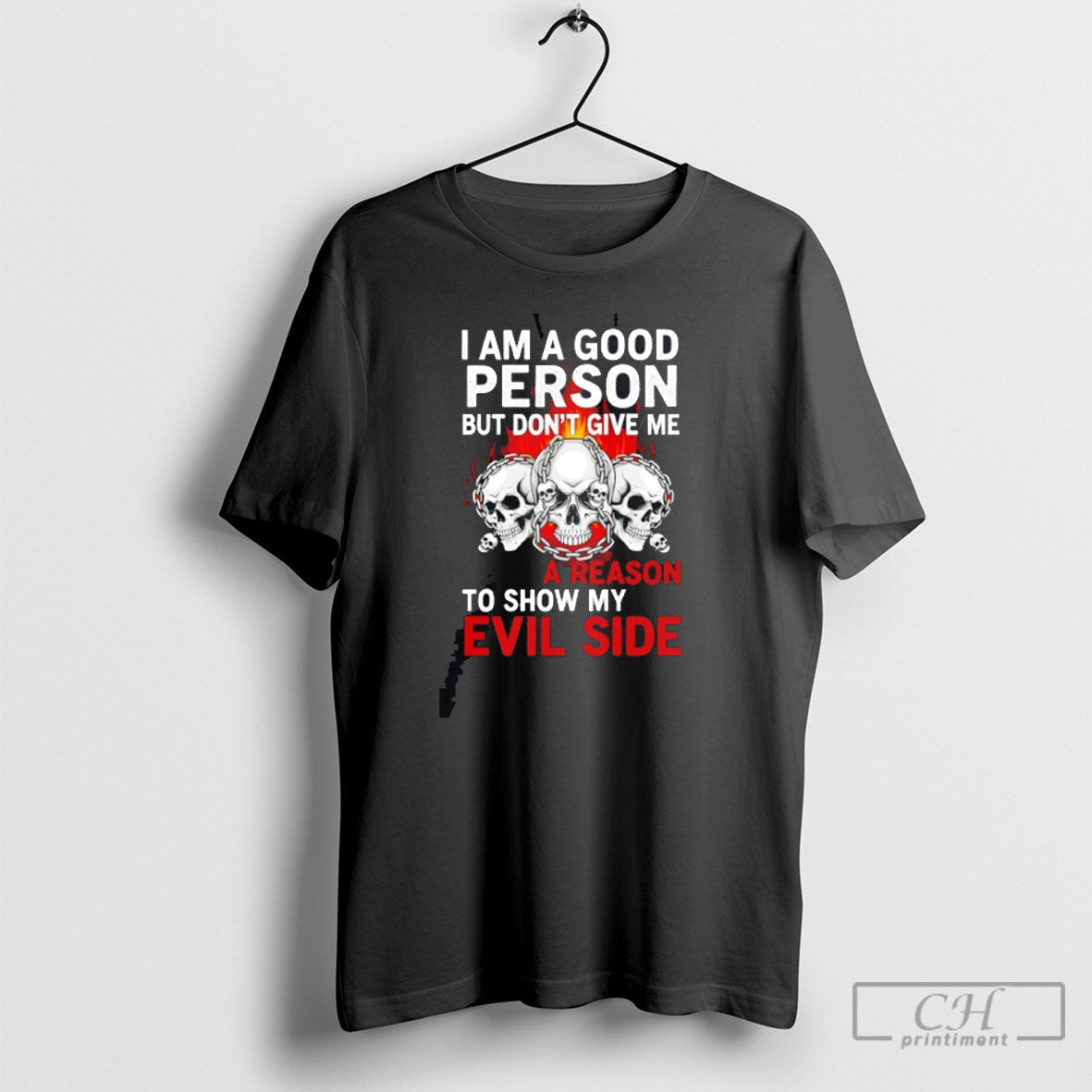 Skeleton I Am Good Person But Dont Give Me Reason To Show My