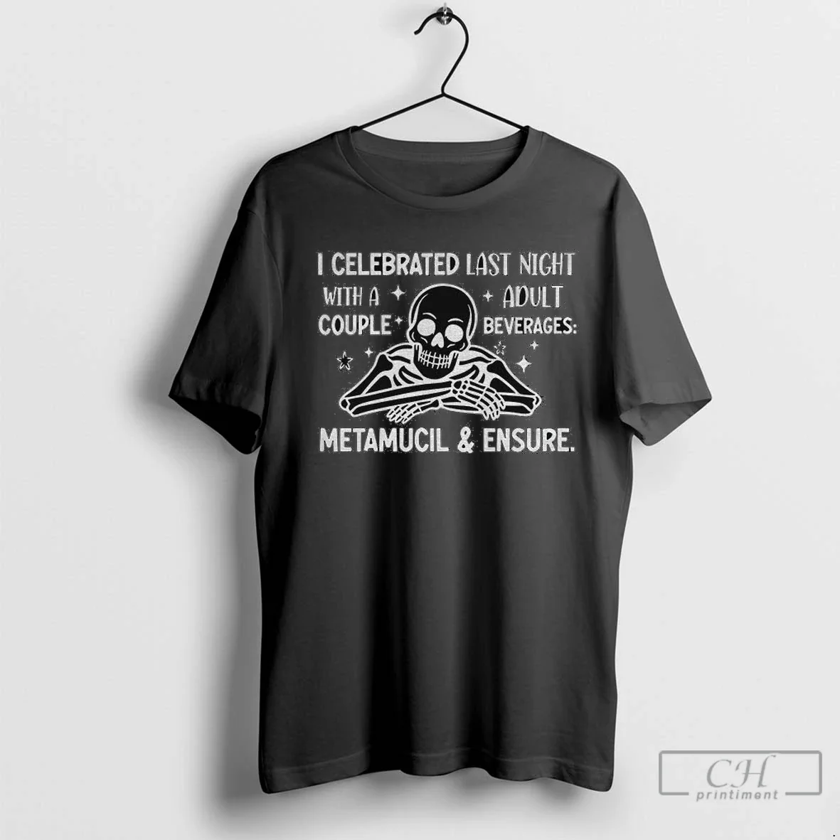 Skeleton I Celebrated Last Night Couple Beverages Metamucil And