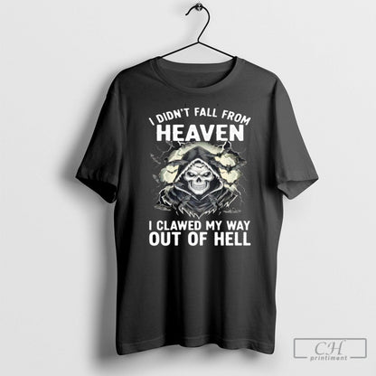 Skeleton I Didnt Fall From Heaven I Clawed My Way Out Hell Hoodie