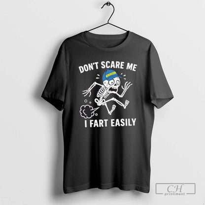 Skeleton X Dollar General Dont Scare Me I Fart Easily T Shirts Tee