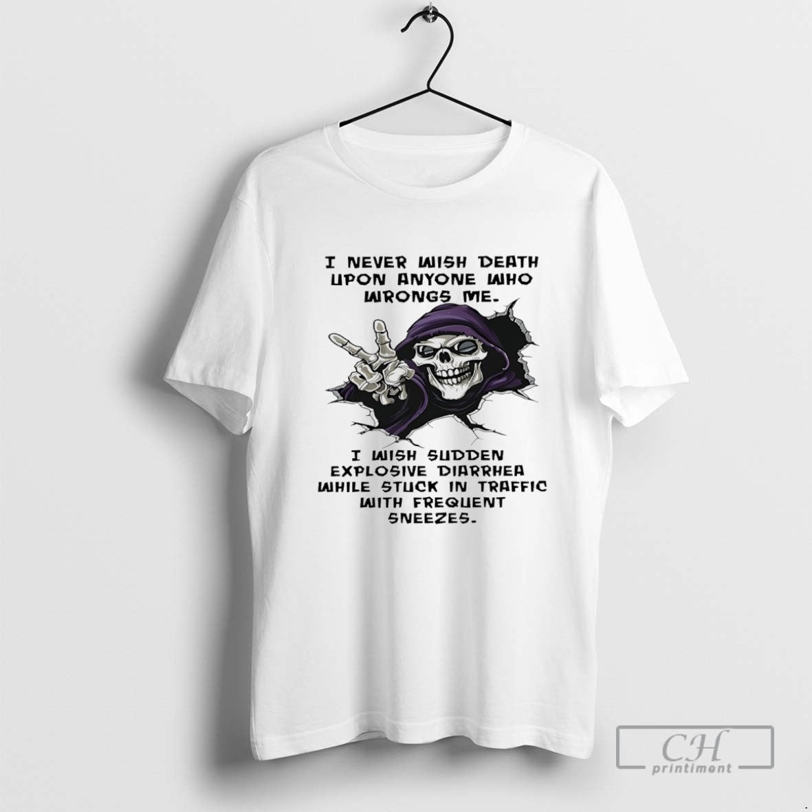 Skull I Never Wish Death Upon Anyone Who Wrongs Me Shirt Classic Style