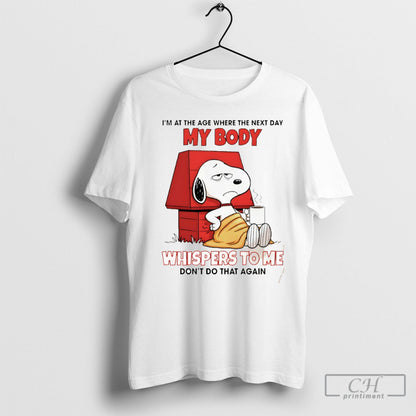 Snoop Im Age Where Next Day My Body Whispers To Me Dont Tee Trendy Art
