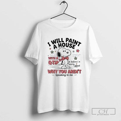 Snoopy I Will Paint House Q Tip Why You Arent Speaking To Sweatshirt