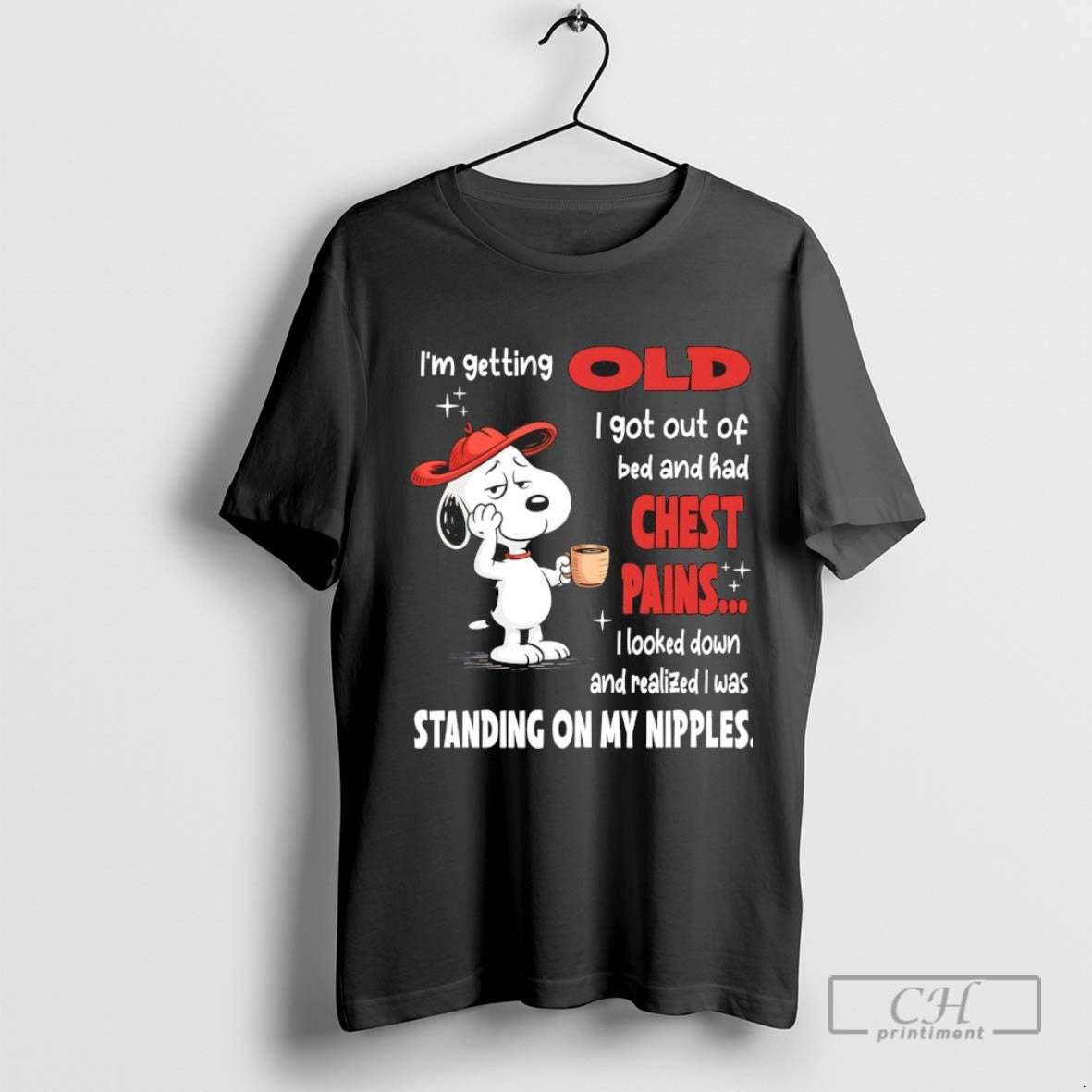 Snoopy Im Getting Old I Got Out Bed And Had Chest Pains Shirt