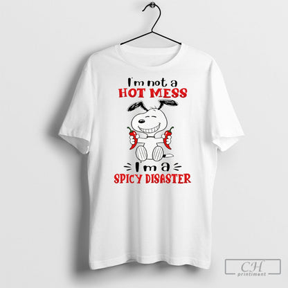 Snoopy Im Not Hot Mess Im Spicy Disaster TShirt Premium Look