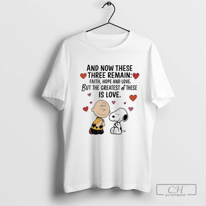 Snoopy And Charlie Brown And Now These Three Remain Faith Hope And
