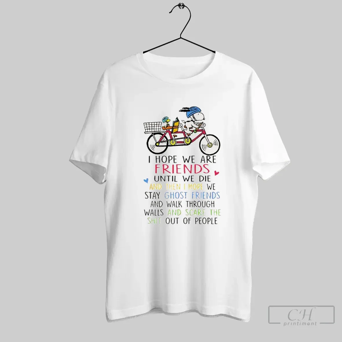 Snoopy Cycling I Hope We Are Friends Until We Die And Then I Hope We