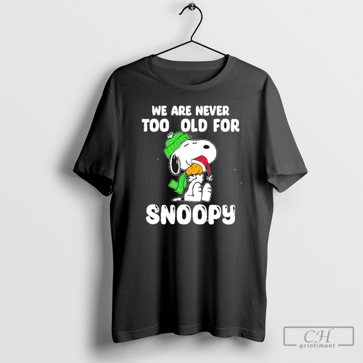 Snoopy Hug Woodstock We Are Never Too Old Snoopy Merry Shirt Unique