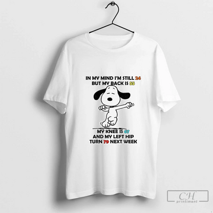 Snoopy My Mind Im Still 24 But My Back Is 55 My Knee Is Tee Stylish