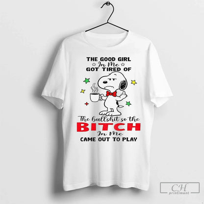 Snoopy Good Me Got Tired Hullshit So Bitch Tee Designer Apparel