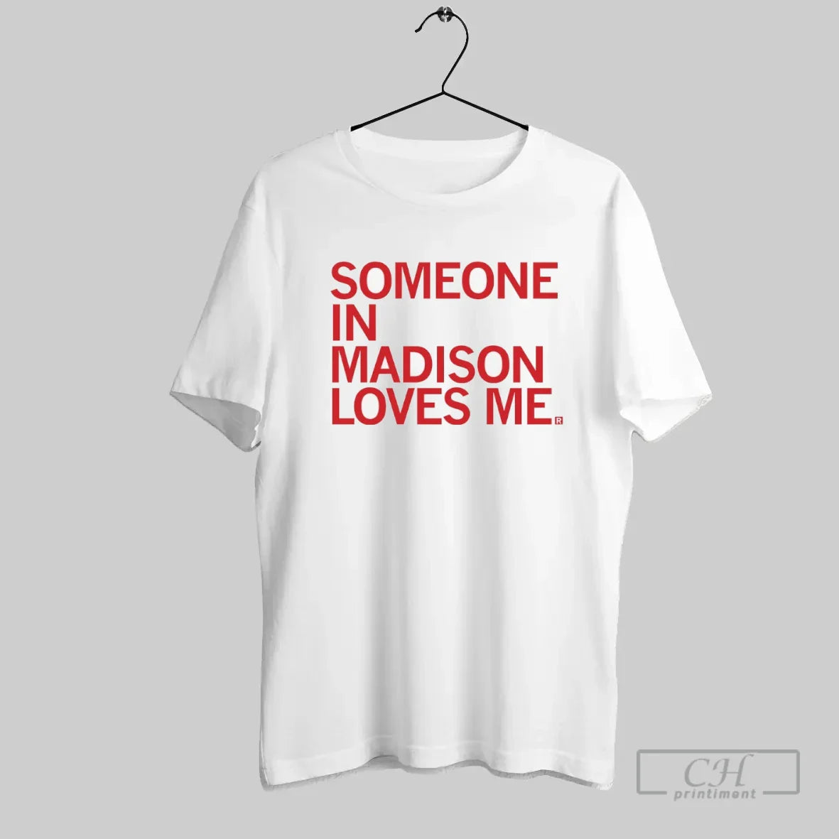 Someone Loves Me Madison TShirt Designer Design