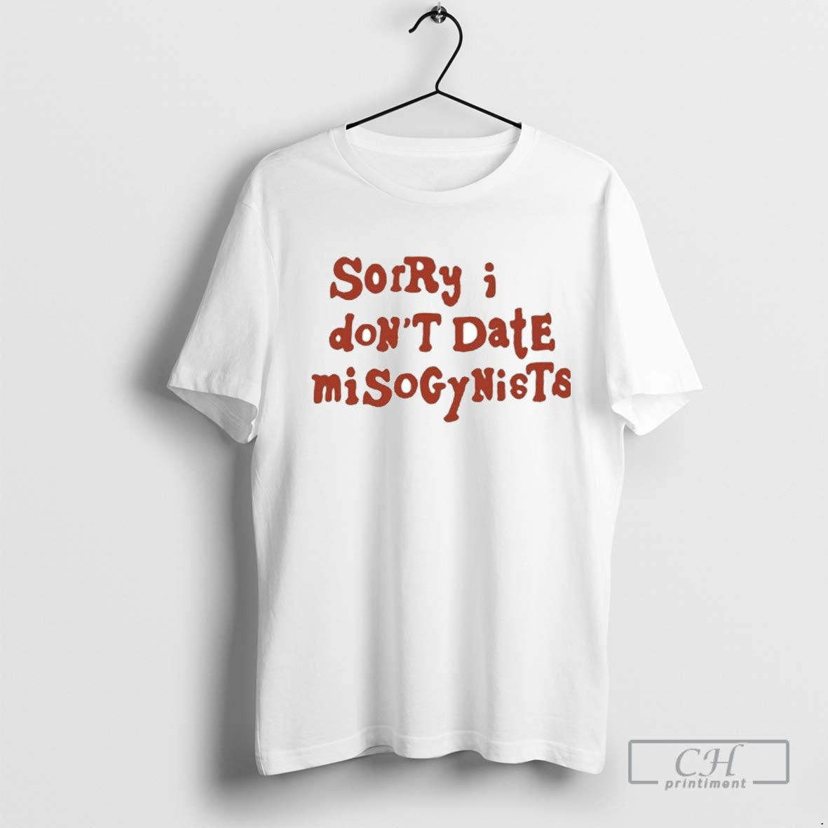 Sorry I Dont Date Misogynists Hoodie Exclusive Merch
