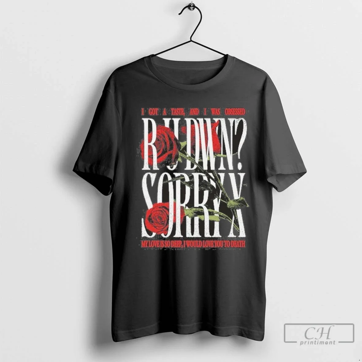 Sorry X R U Dwn Tee Exclusive Style