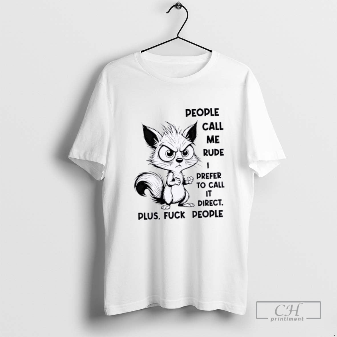 Squirrel People Call Me Rude I Prefer To Call It Direct Plus Fuck