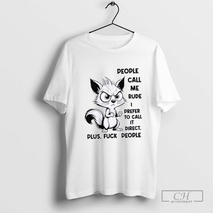 Squirrel People Call Me Rude I Prefer To Call It Direct Plus Fuck