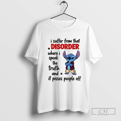 Stitch I Suffer From That Disorder Where I Speak Truth And It Pisses