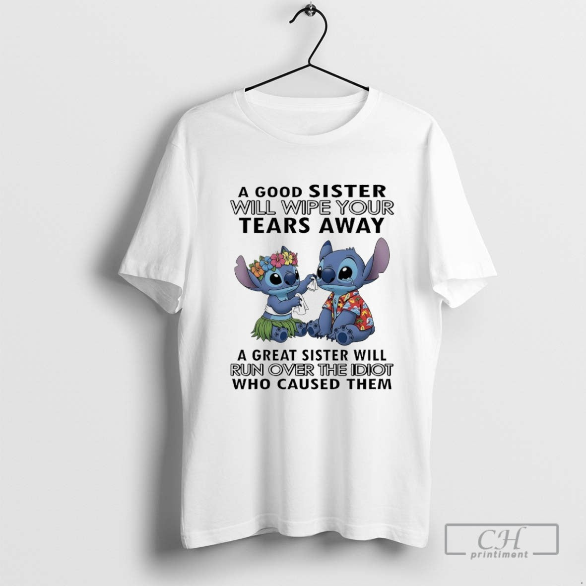 Stitch Good Sister Will Wipe Your Tears Away Great Sister Will Run