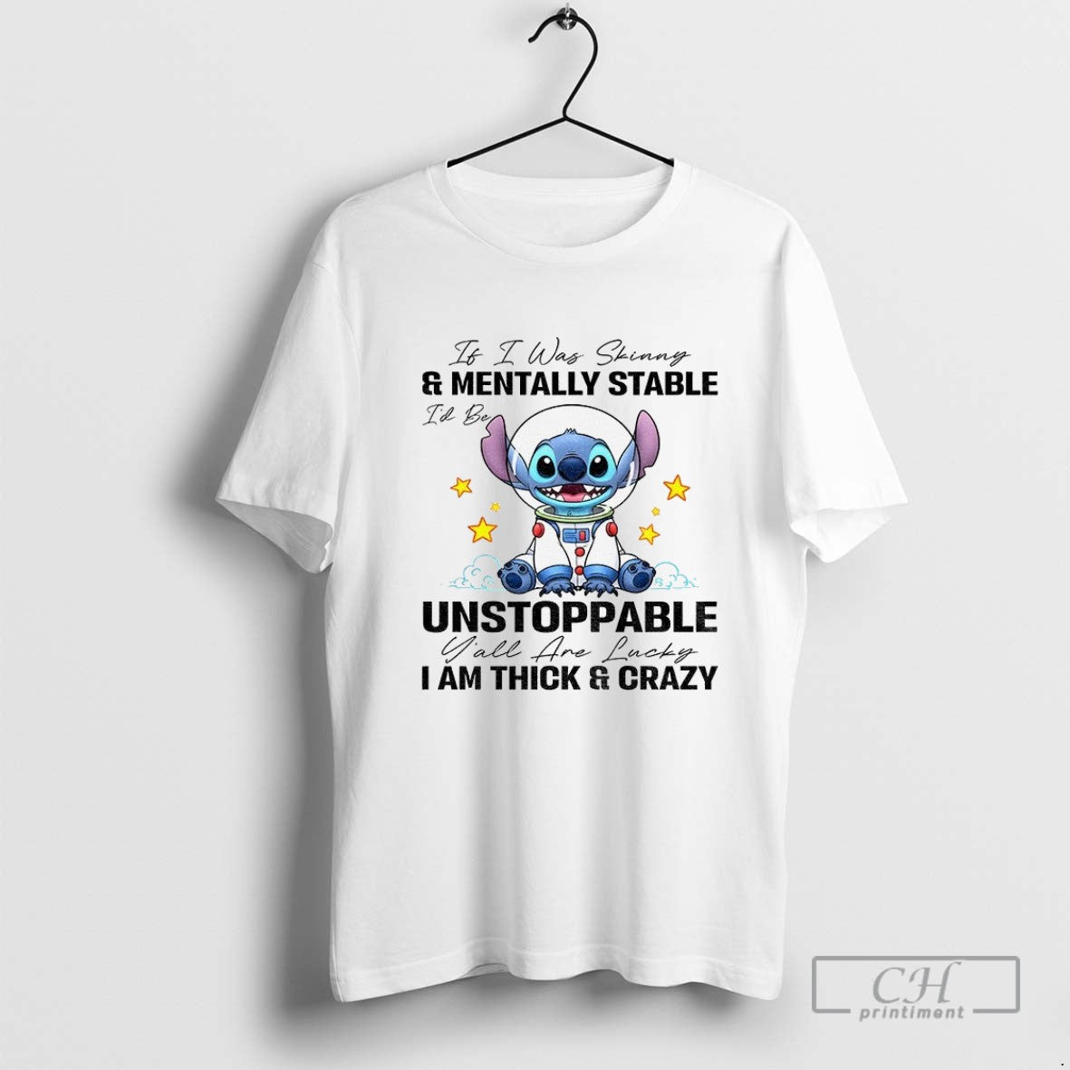 Stitch It I Was And Mentally Stable Unstoppable I Am Thick And Crazy