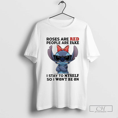 Stitch Roses Are Red People Are Fake I Stay To Myself So I Wont Be