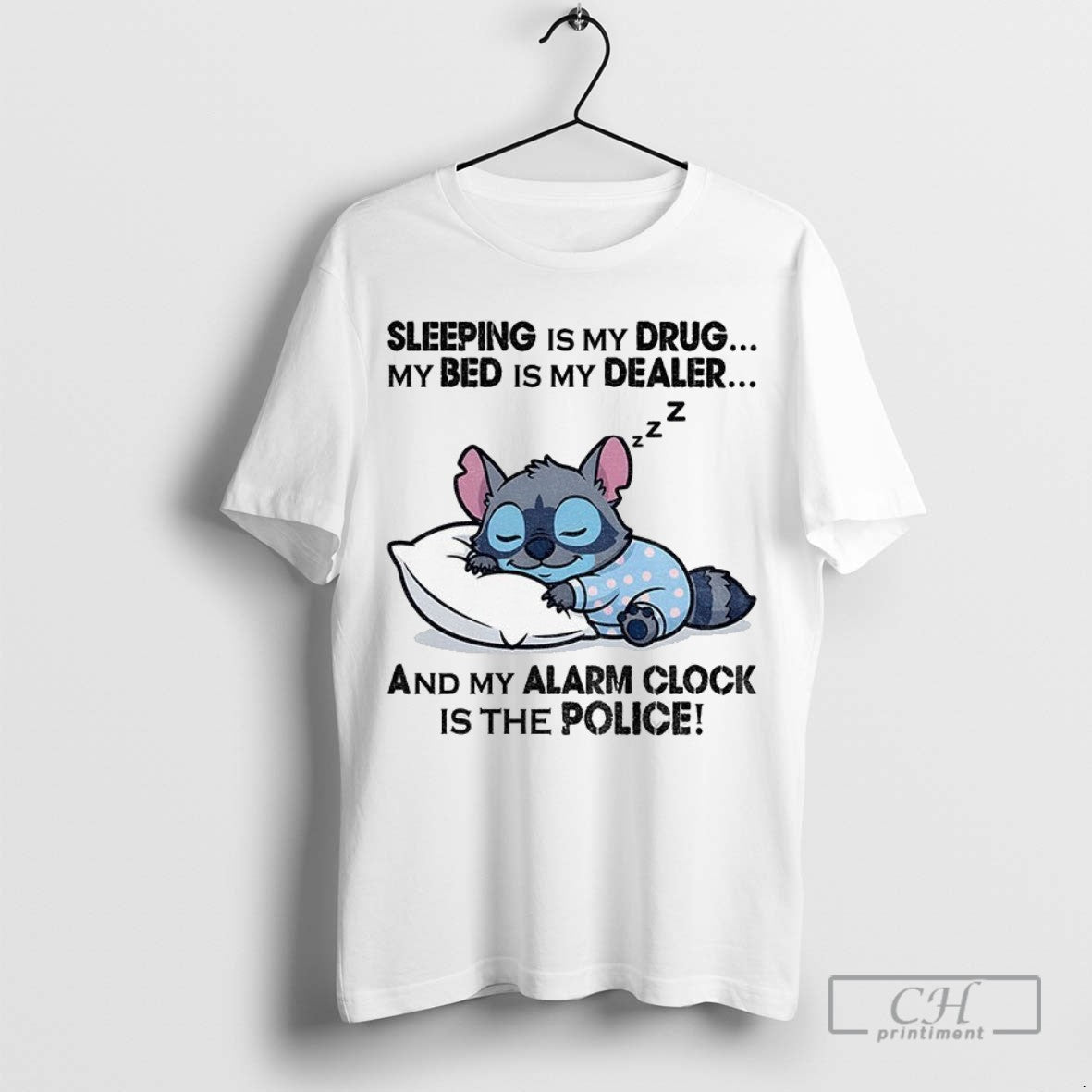 Stitch X Raccoon Sleeping Is My Drug My Bed Is My Dealer And My Alarm