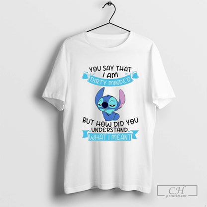 Stitch You Say That Dirty Minded I Am But How Did You Understand What