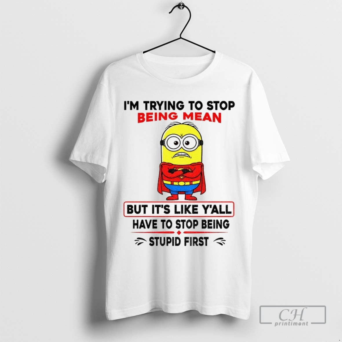 Superman Minion Im Trying To Stop Being Mean But Its Like Yall Have