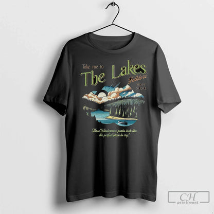 Take Me To Lakes Folklore Since 2020 T Shirts Tee Stylish Fashion