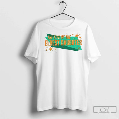 Taylor Life Eldest Daughter My Showgirl Era T Shirts Tee Exclusive