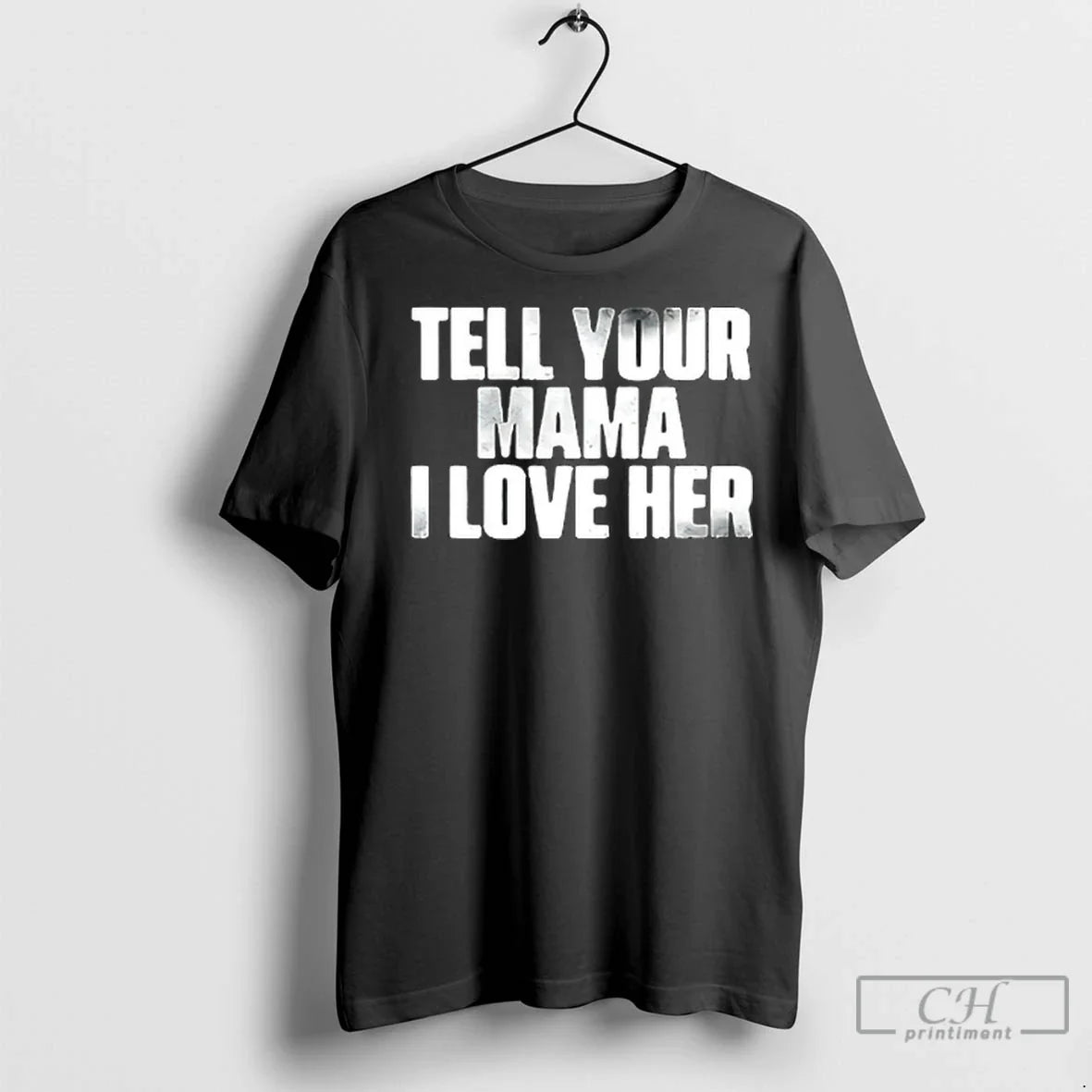 Tell Your Mama I Love Her T Shirts TShirt Retro Gift