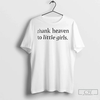 Thank Heaven To Little T Shirts Tee Elegant Design
