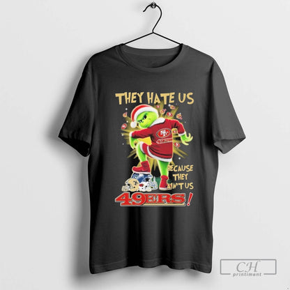 Grinch They Hate Us Because Theyre Not Us San Francisco 49Ers Stomp