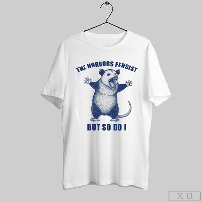 Horrors Persist But So Do I Opossum TShirt Designer Outfit