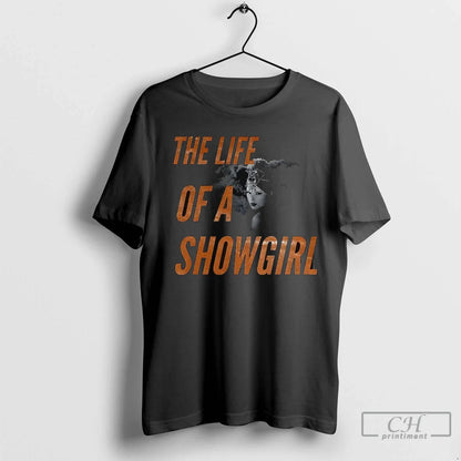 Life Showgirl Era T Shirts Hoodie Vintage Apparel