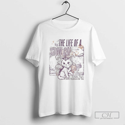 Life Show Cat And Thats Show Business You Long Sleeve Unique Fashion