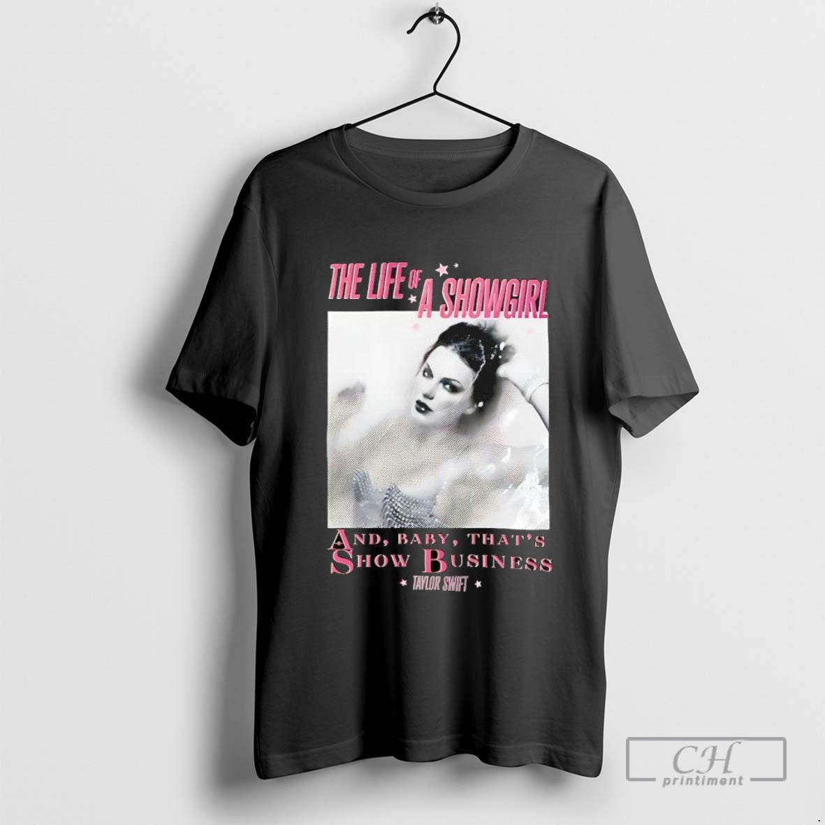 Life Showgirl And Thats Show Business Taylor Shirt Vintage Art